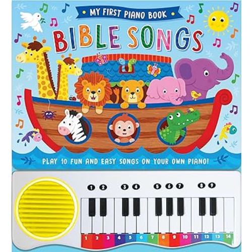 My First Piano Book: Bible Songs - Play 10 Fun and Easy Songs on Your Own Piano - Perfect for Infants and Toddlers, Ages 2 and Up - Piano Book with Sound (Piano Song Books)