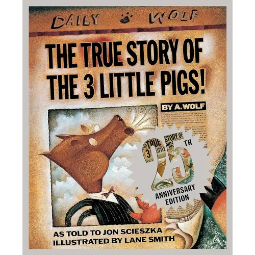 The True Story of the Three Little Pigs 25th Anniversary Edition