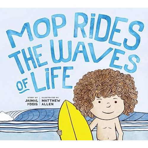 Mop Rides the Waves of Life: A Story of Mindfulness and Surfing (Emotional Regulation for Kids, Mindfulness 101 for Kids)