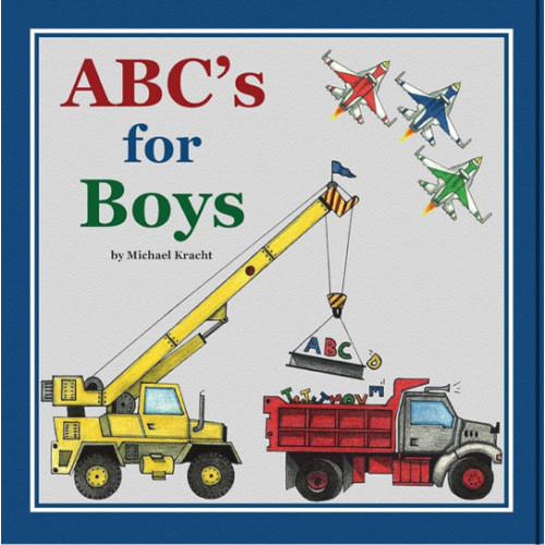 ABC's for Boys (Hardcover Alphabet Book, Baby & Children's Book - Hand-Illustrated Trucks, Planes, Cars & More)