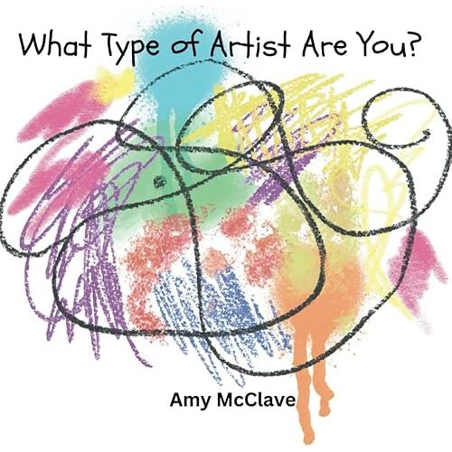 What Type of Artist Are You?: A picture book discovering what type of artist you are. Paperback – Large Print, August 19, 2024