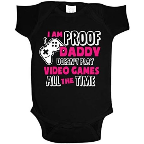 I'm Proof Daddy Doesn't Play Video Games All The Time Baby One Piece or Toddler T-Shirt