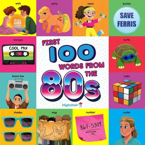 Highchair U: First 100 Words From the 80s (Highchair U) (Board book)