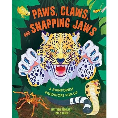 Paws, Claws, and Snapping Jaws Pop-Up Book (Reinhart Pop-Up Studio): A Rainforest Predators Pop-Up