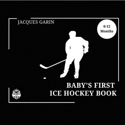 Baby's First Ice Hockey Book: Black and White High Contrast Baby Book 0-12 Months on Hockey (Baby's First Sport)