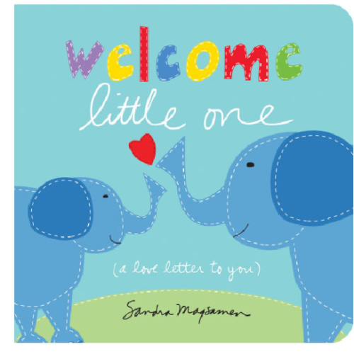 Welcome Little One by Sandra Magsamen, Board Book | Barnes & Noble®