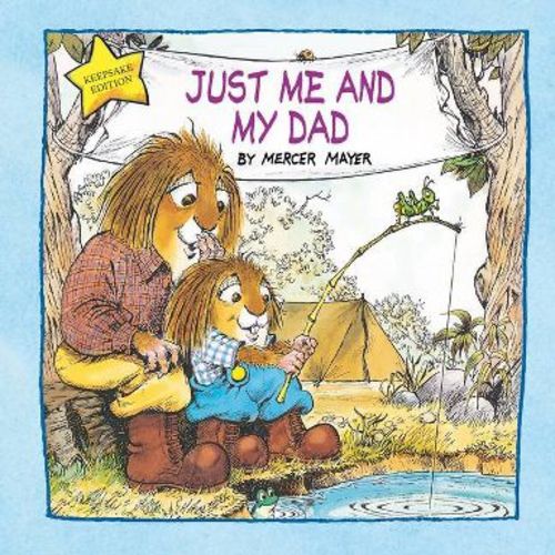 Just Me and My Dad (Little Critter) - by Mercer Mayer (Hardcover)