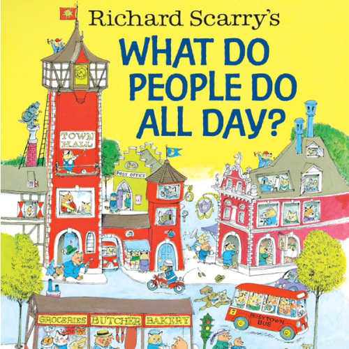 Richard Scarry's What Do People Do All Day? (Richard Scarry's Busy World)