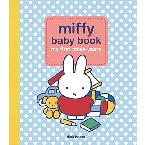 Miffy Baby Book: My First Three Years