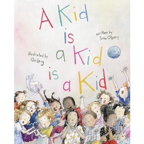 A Kid Is a Kid Is a Kid (Who We Are) Hardcover – Picture Book, August 3, 2021