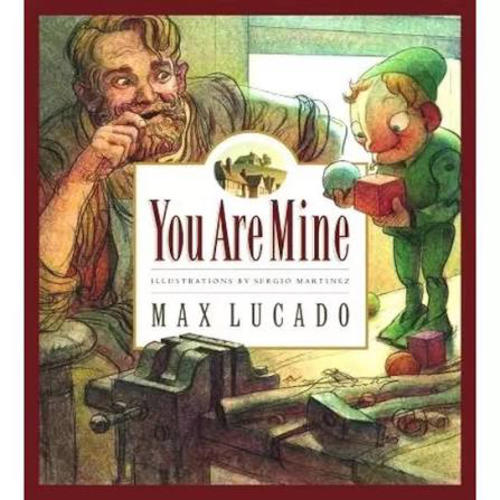 You Are Mine (Max Lucado's Wemmicks)