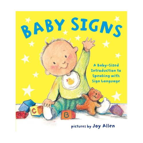 Baby Signs : A Baby-Sized Introduction to Speaking with Sign Language (Board book)