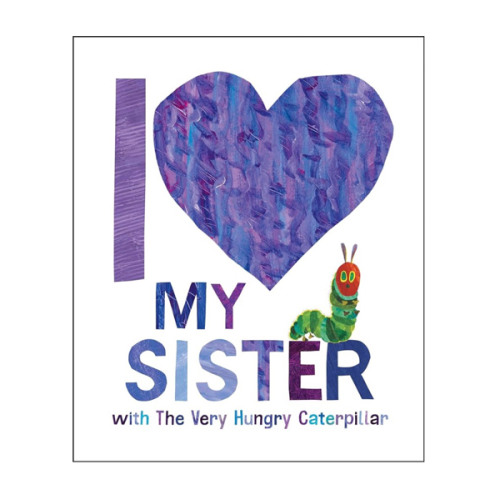 I Love My Sister with The Very Hungry Caterpillar