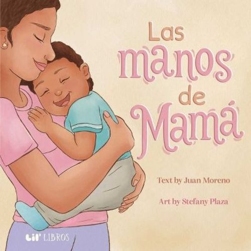 Las Manos de Mamá (Bilingual: English & Spanish) - by Juan Moreno (Board Book)