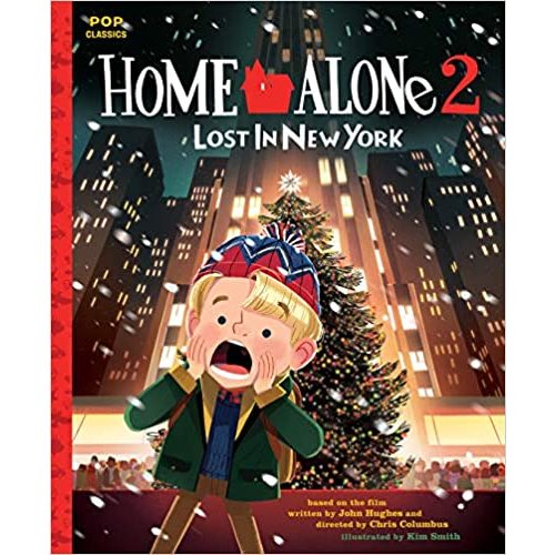 Home Alone 2: Lost in New York: The Classic Illustrated Storybook (Pop Classics)
