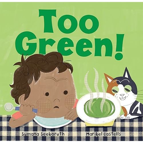Too Green! (Feelings & Firsts) Board book – August 15, 2023