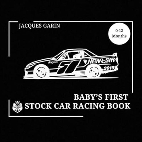 Baby's First Stock Car Racing Book: 0-12 Months High Contrast Baby Book on Car Racing