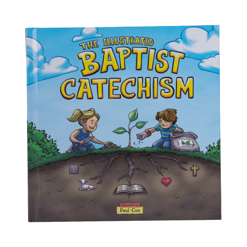 The Illustrated Baptist Catechism
