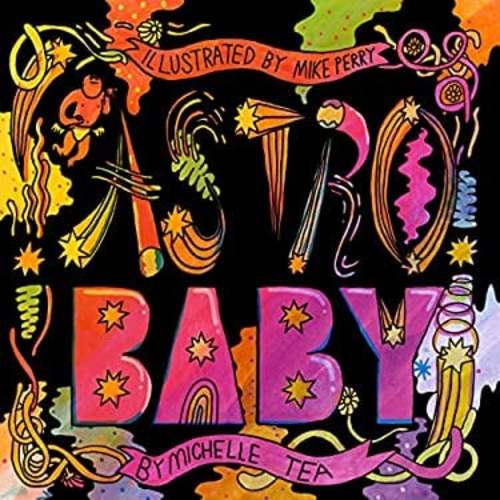Astro Baby used book by Michelle Tea: 9781948340076