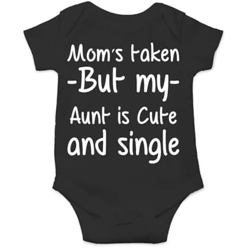 AW Fashions Mom's Taken But My Aunt Is Cute And Single Baby Bodysuit Adorable Newborn Girl Boy Clothes