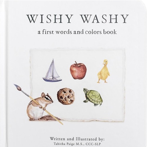 Wishy Washy: A Board Book of First Words and Colors for Growing Minds (Tabitha Paige Children's Book Series)