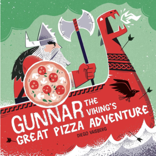 Gunnar the Viking's Great Pizza Adventure: A Hilarious Adventure Featuring a Big-Hearted Viking and Bold, Eye-Catching Artwork