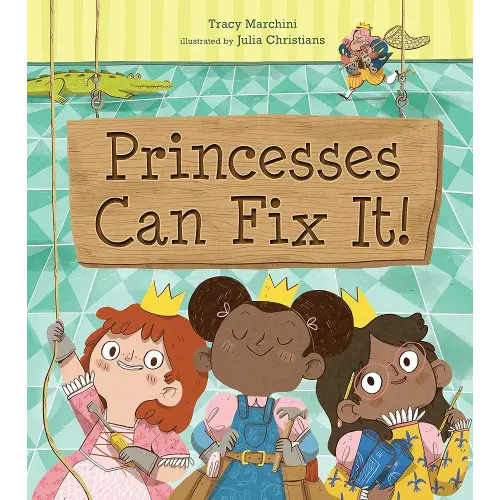 Princesses Can Fix It!