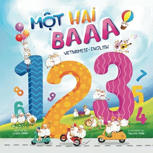 Mot Hai Baaa: a Vietnamese-English bilingual children's book: A counting book for baby, toddlers, children & kids (Learn Vietnamese) Paperback – June 22, 2024