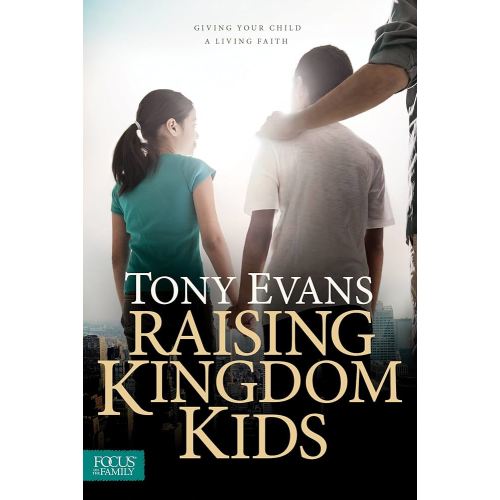 Raising Kingdom Kids: Giving Your Child a Living Faith