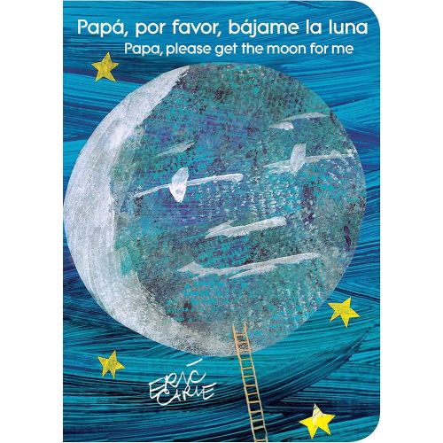 Papá, por favor, bájame la luna (Papa, Please Get the Moon for Me) (Spanish-English bilingual edition) (The World of Eric Carle) (Spanish and English Edition)