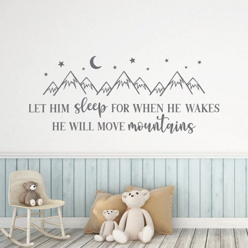 Mountains Nursery Wall Decal: "Let Him Sleep" Quote WW98