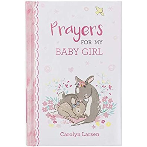 Prayers For My Baby Girl - 40 Prayers with Scripture Padded Hardcover Gift Book For Moms w/Gilt-Edge Pages