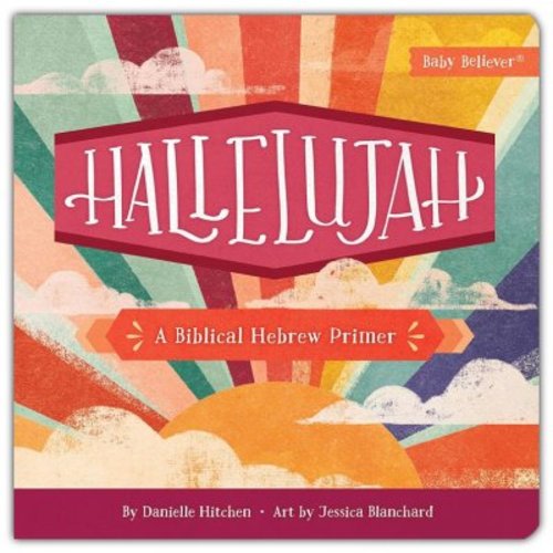 Hallelujah: A Biblical Hebrew Primer: Danielle Hitchen & Jessica Blanchard: 9780736990547 - Christianbook.com