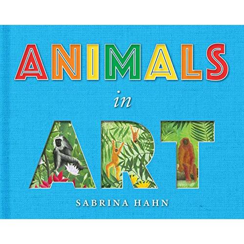 Animals in Art (Sabrina Hahn's Art & Concepts for Kids)