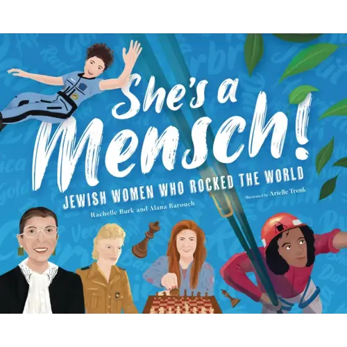 She's a Mensch!: Jewish Women Who Rocked the World