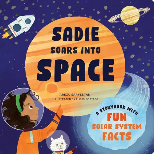 Sadie Soars into Space: A Storybook with Fun Solar System Facts (STEM Storybooks for Toddlers)