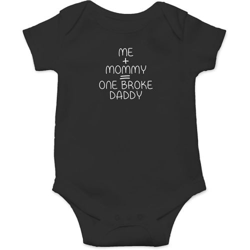 Me + Mommy = One Broke Daddy - Baby Clothes - Funny Newborn Bodysuit Outfits for Boys and Girls