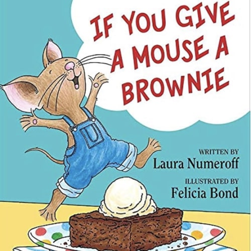 If You Give a Mouse a Brownie (If You Give... Books)