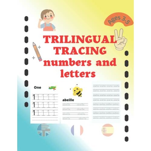 trilingual trasing numbers and letters: tracing spanish and French numbers (1 to 10) and letters for kids preschooler activity book
