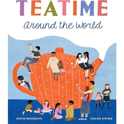 Teatime Around the World (Taste the World) Hardcover – Picture Book, October 27, 2020