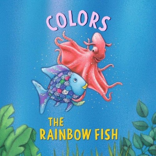 The Rainbow Fish: Colors - by  Marcus Pfister