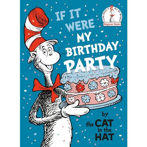 If It Were My Birthday Party--By the Cat in the Hat (Beginner Books)