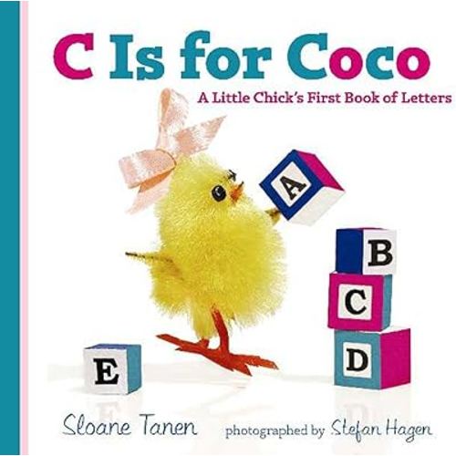 C Is for Coco: A Little Chick's First Book of Letters