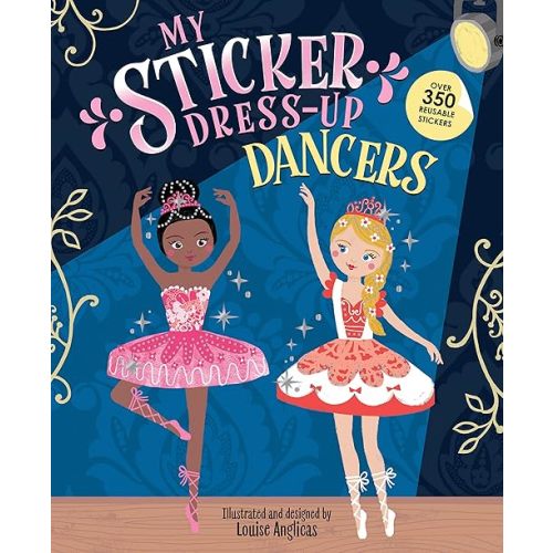 My Sticker Dress-Up: Dancers: Awesome Activity Book with 350+ Stickers for Unlimited Possibilities! Paperback – Sticker Book, May 2, 2023