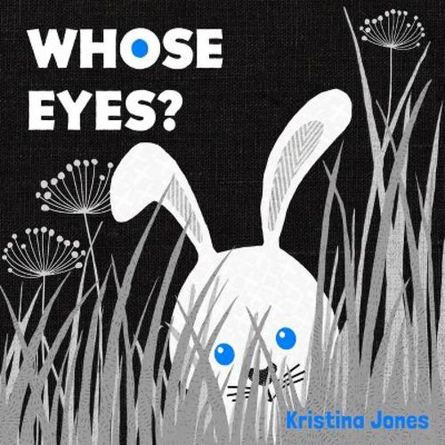 Whose Eyes? - by Kristina Jones (Board Book)