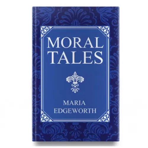 Moral Tales by Maria Edgeworth | Living Book Press
