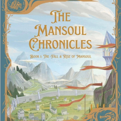 The Mansoul Chronicles, Book 1: The Fall and Rise of Mansoul (John Bunyan's Holy War Fully Illustrated & Adapted for Kids)
