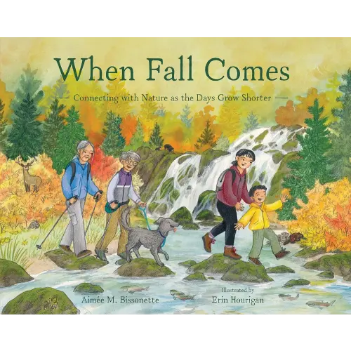 When Fall Comes: Connecting with Nature as the Days Grow Shorter (When Seasons Come)