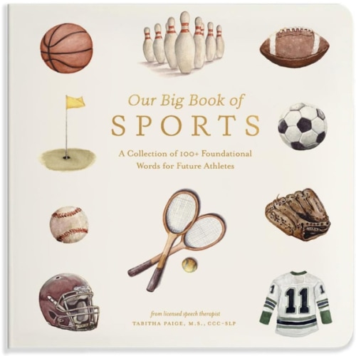 Our Big Book of Sports: A Collection of 100+ Foundational Words for Future Athletes (Tabitha Paige Children's Book Series)