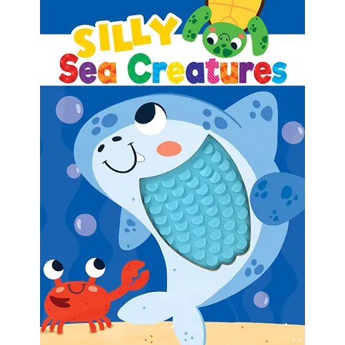 Silly Sea Creatures - Silicone Touch and Feel Board Book - Sensory Board Book (Touch & Feel Sensory Board Books for Baby & Toddler Time)
